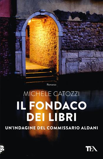 Il fondaco dei libri - Michele Catozzi - Libro TEA 2025, Narrativa Tea | Libraccio.it