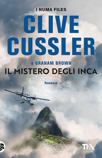 Il mistero degli Inca - Clive Cussler, Graham Brown - Libro TEA 2024, SuperTEA | Libraccio.it