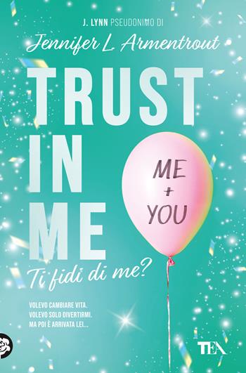 Trust in me. Ti fidi di me? - Armentrout Jennifer L. (J. Lynn) - Libro TEA 2024, Romance best seller | Libraccio.it