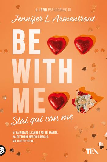 Be with me. Stai qui con me - Armentrout Jennifer L. (J. Lynn) - Libro TEA 2024, Romance best seller | Libraccio.it