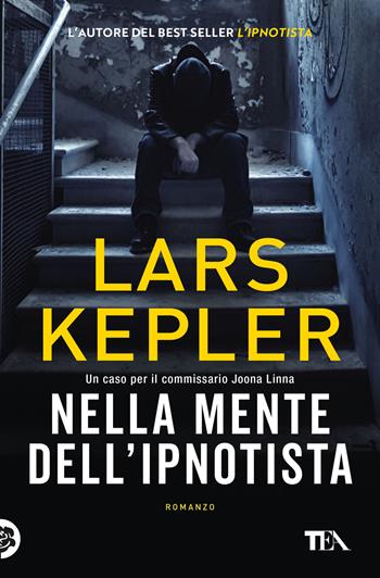 Nella mente dell'ipnotista - Lars Kepler - Libro TEA 2025, Suspense best seller | Libraccio.it
