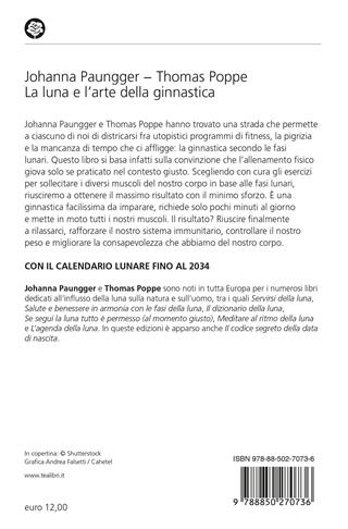 La luna e l'arte della ginnastica. Allenare corpo e mente in armonia con le fasi della luna - Johanna Paungger, Thomas Poppe - Libro TEA 2024, Varia best seller | Libraccio.it