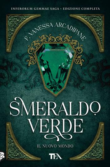 Smeraldo verde. Il nuovo mondo - F. Vanessa Arcadipane - Libro TEA 2025, Romance best seller | Libraccio.it