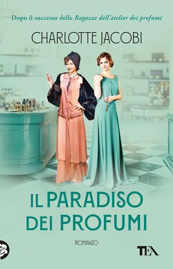 Il paradiso dei profumi - Charlotte Jacobi - Libro TEA 2025, SuperTEA | Libraccio.it