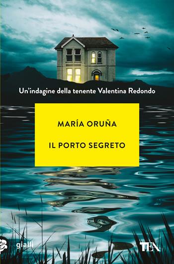 Il porto segreto. Un'indagine di Valentina Redondo - María Oruña - Libro TEA 2025, Gialli TEA | Libraccio.it