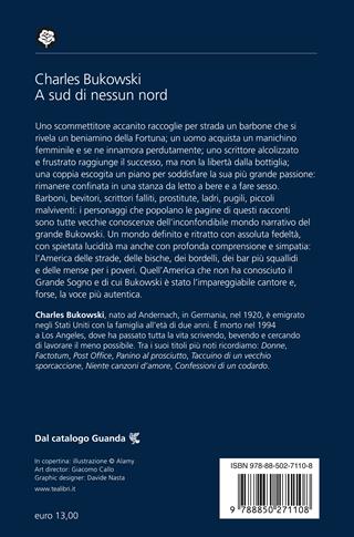 A sud di nessun nord. Storie di una vita sepolta - Charles Bukowski - Libro TEA 2025, Narrativa best seller | Libraccio.it