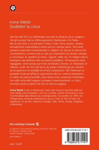 Godetevi la corsa - Irvine Welsh - Libro TEA 2025, Narrativa best seller | Libraccio.it