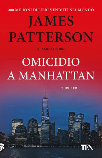 Omicidio a Manhattan - James Patterson, James O. Born - Libro TEA 2025, TEA hit | Libraccio.it
