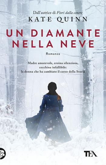 Un diamante nella neve - Kate Quinn - Libro TEA 2025, TEA hit | Libraccio.it