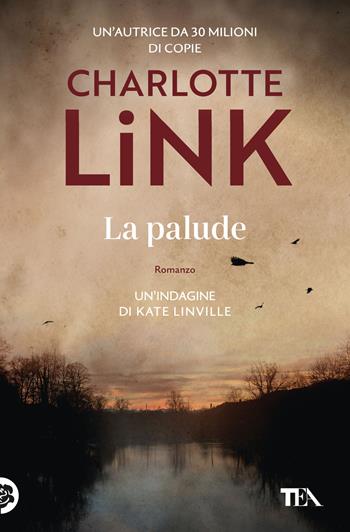 La palude. Le indagini di Kate Linville - Charlotte Link - Libro TEA 2025, Suspense best seller | Libraccio.it