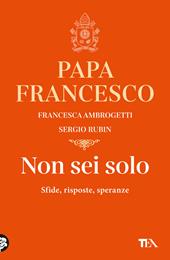 Non sei solo. Sfide, risposte, speranze