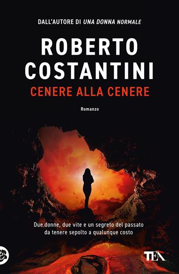 Cenere alla cenere - Roberto Costantini - Libro TEA 2025, Suspense best seller | Libraccio.it