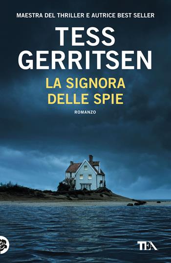 La signora delle spie - Tess Gerritsen - Libro TEA 2025, Suspense best seller | Libraccio.it