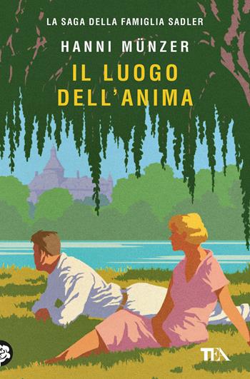 Il luogo dell'anima - Hanni Münzer - Libro TEA 2025, Romanzi storici best seller | Libraccio.it