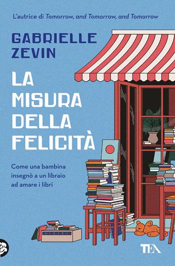 La misura della felicità - Gabrielle Zevin - Libro TEA 2025, Narrativa best seller | Libraccio.it