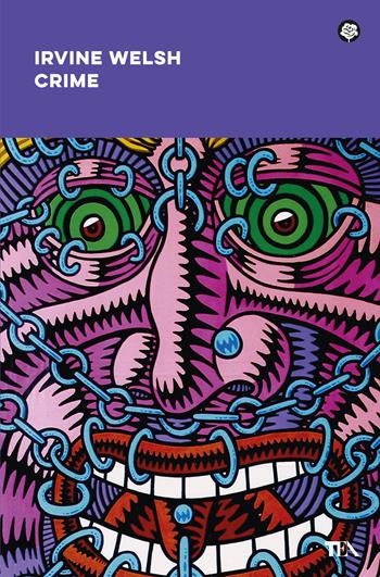 Crime - Irvine Welsh - Libro TEA 2025, Narrativa best seller | Libraccio.it