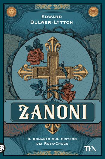 Zanoni - Edward Bulwer Lytton - Libro TEA 2025, Romanzi storici best seller | Libraccio.it