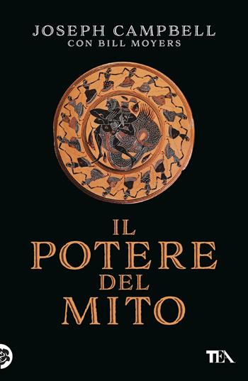 Il potere del mito. Intervista di Bill Moyers - Joseph Campbell, Bill Moyers - Libro TEA 2025, Saggistica TEA | Libraccio.it