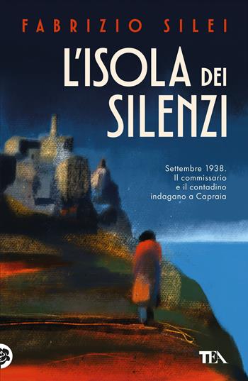 L'isola dei silenzi - Fabrizio Silei - Libro TEA 2025, Narrativa Tea | Libraccio.it