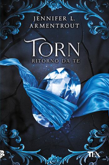 Torn. Ritorno da te - Jennifer L. Armentrout - Libro TEA 2025, Romance best seller | Libraccio.it