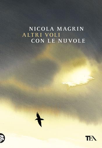 Altri voli con le nuvole - Nicola Magrin - Libro TEA 2025, Varia best seller | Libraccio.it