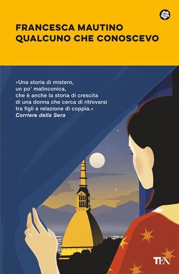 Qualcuno che conoscevo - Francesca Mautino - Libro TEA 2025, Narrativa best seller | Libraccio.it