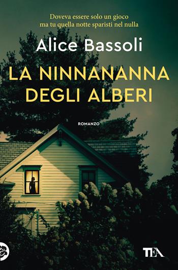 La ninnananna degli alberi - Alice Bassoli - Libro TEA 2025, Suspense best seller | Libraccio.it