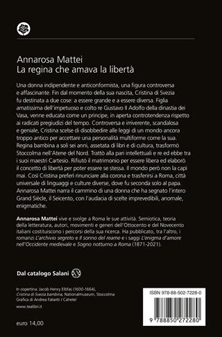 La regina che amava la libertà. Storia di Cristina di Svezia dal Nord Europa alla Roma barocca - Annarosa Mattei, Claudio Strinati - Libro TEA 2025, Romanzi storici best seller | Libraccio.it