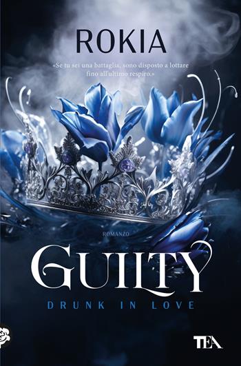 Guilty. Drunk in love - Rokia - Libro TEA 2025, SuperTEA | Libraccio.it