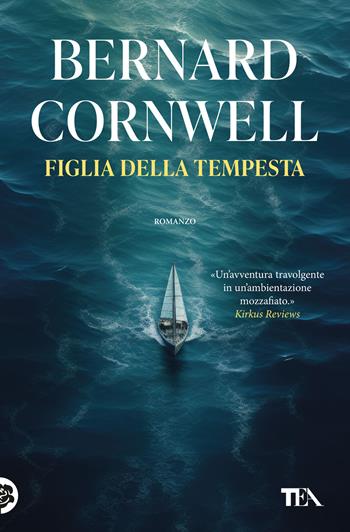 Figlia della tempesta - Bernard Cornwell - Libro TEA 2025, Suspense best seller | Libraccio.it