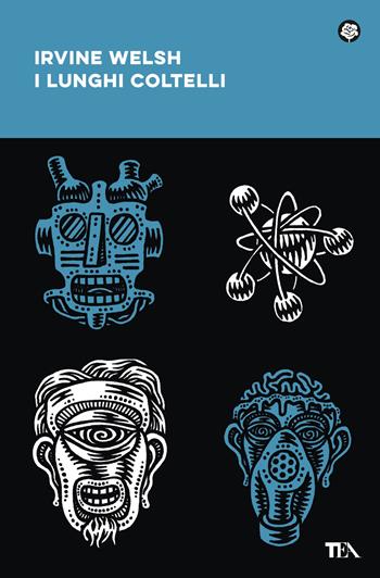 I lunghi coltelli - Irvine Welsh - Libro TEA 2025, Narrativa best seller | Libraccio.it