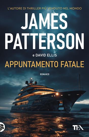 Appuntamento fatale - James Patterson, David Ellis - Libro TEA 2025, SuperTEA | Libraccio.it