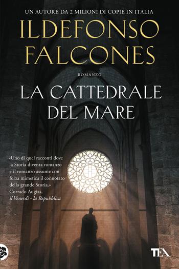 La cattedrale del mare - Ildefonso Falcones - Libro TEA 2025, Romanzi storici best seller | Libraccio.it
