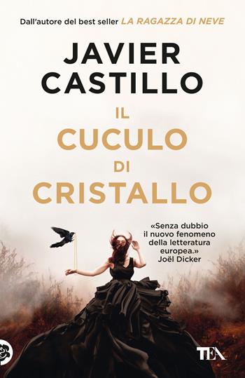 Il cuculo di cristallo - Javier Castillo - Libro TEA 2025, TEA hit | Libraccio.it