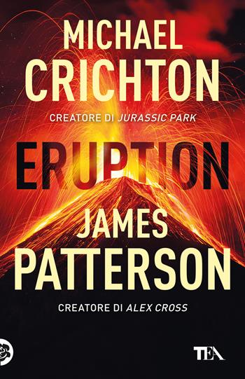 Eruption - James Patterson, Michael Crichton - Libro TEA 2025, TEA hit | Libraccio.it