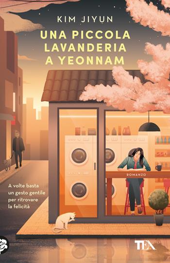 Una piccola lavanderia a Yeonnam - Kim Jiyun - Libro TEA 2025, TEA hit | Libraccio.it