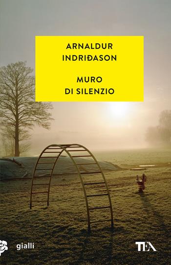 Muro di silenzio - Arnaldur Indriðason - Libro TEA 2025, Gialli TEA | Libraccio.it