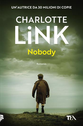 Nobody - Charlotte Link - Libro TEA 2025, Suspense best seller | Libraccio.it