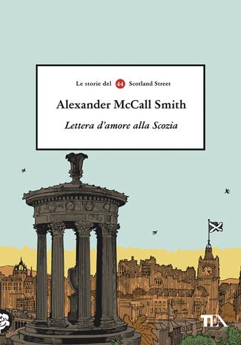 Lettera d'amore alla Scozia - Alexander McCall Smith - Libro TEA 2025, Narrativa Tea | Libraccio.it