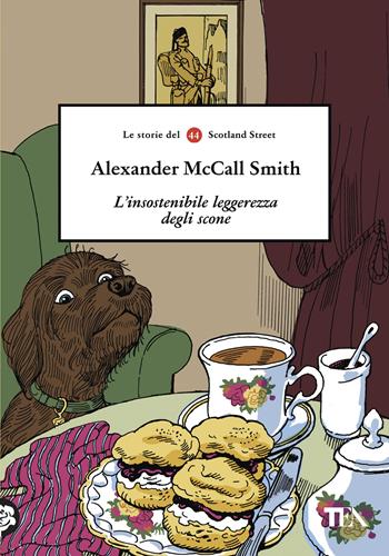 L'insostenibile leggerezza degli scone - Alexander McCall Smith - Libro TEA 2025, Narrativa Tea | Libraccio.it