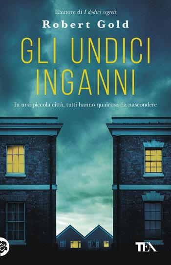 Gli undici inganni - Robert Gold - Libro TEA 2025, TEA hit | Libraccio.it
