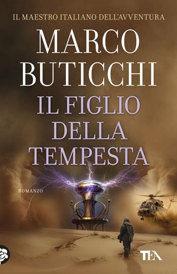Il figlio della tempesta - Marco Buticchi - Libro TEA 2025, TEA hit | Libraccio.it