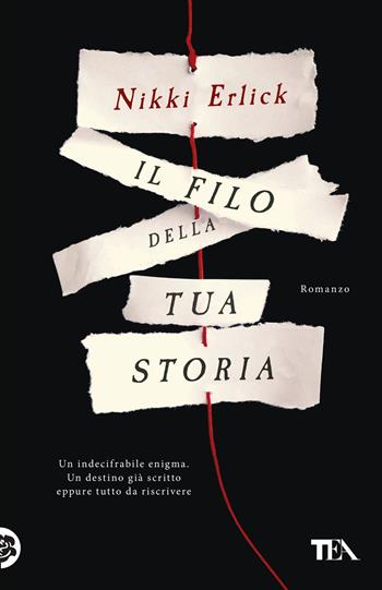 Il filo della tua storia - Nikki Erlick - Libro TEA 2025, TEA hit | Libraccio.it