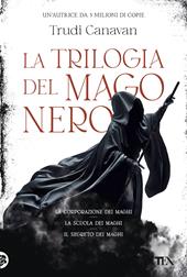 La trilogia del mago nero. La corporazione dei maghi-La scuola dei maghi-Il segreto dei maghi