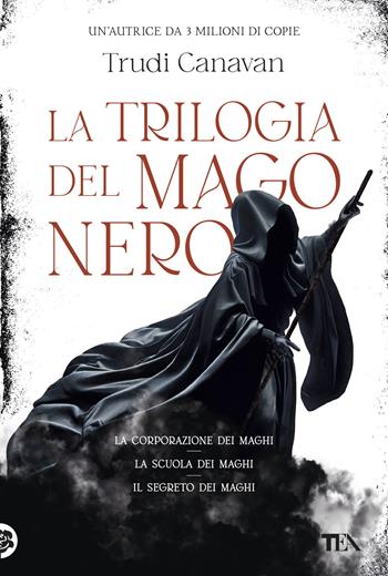 La trilogia del mago nero. La corporazione dei maghi-La scuola dei maghi-Il segreto dei maghi - Trudi Canavan - Libro TEA 2026, I grandissimi TEA | Libraccio.it
