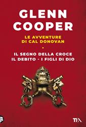 Le avventure di Cal Donovan. Vol. 1: Il segno della croce-Il debito-I figli di Dio