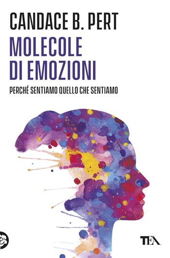 Molecole di emozioni - Candace B. Pert - Libro TEA 2025, Varia best seller | Libraccio.it