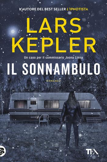 Il sonnambulo - Lars Kepler - Libro TEA 2025, Suspense best seller | Libraccio.it
