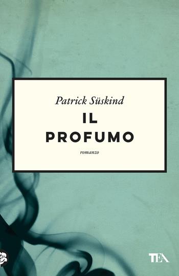 Il profumo - Patrick Süskind - Libro TEA 2025, TEA fuori collana | Libraccio.it