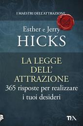 La legge dell'attrazione. 365 risposte per realizzare i tuoi desideri